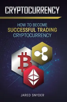 Criptovalute: Come avere successo nel trading di criptovalute - Cryptocurrency: How to Become Successful Trading Cryptocurrency