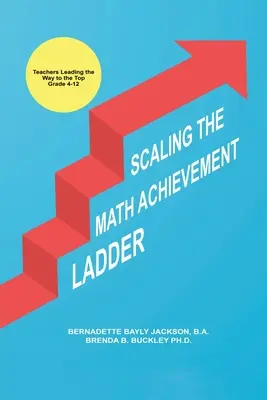 Scalare la scala dei risultati in matematica: Insegnanti che guidano la strada verso il top - Scaling the Math Achievement Ladder: Teachers Leading the Way to the Top