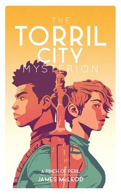 Il Mistero di Torril City (Libro Primo): Un pizzico di pericolo - The Torril City Mysterion (Book One): A Pinch of Peril