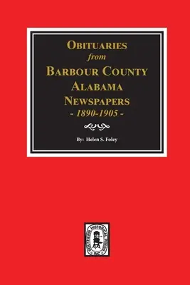 Necrologi dai giornali della contea di Barbour, Alabama, 1890-1905. - Obituaries from Barbour County, Alabama Newspapers, 1890-1905.