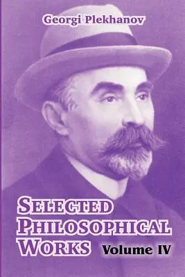 Opere filosofiche scelte: Volume IV - Selected Philosophical Works: Volume IV