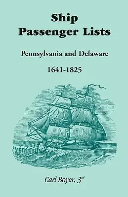 Elenchi dei passeggeri delle navi, Pennsylvania e Delaware (1641-1825) - Ship Passenger Lists, Pennsylvania and Delaware (1641-1825)