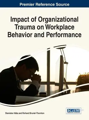 Impatto del trauma organizzativo sul comportamento e sulle prestazioni sul posto di lavoro - Impact of Organizational Trauma on Workplace Behavior and Performance