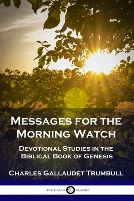Messaggi per la ronda del mattino: Studi devozionali nel libro biblico della Genesi - Messages for the Morning Watch: Devotional Studies in the Biblical Book of Genesis