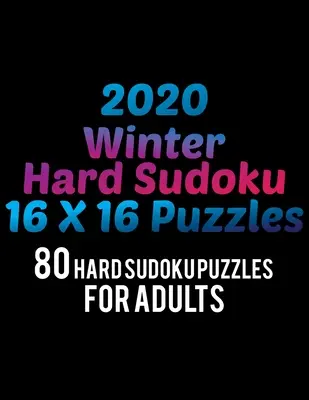 2020 Winter Hard Sudoku 16*16 Puzzles: 80 Hard Sudoku Puzzle per adulti Tutti i 16*16 Hard 80+ Sudoku Libri di puzzle Sudoku Libri di puzzle Hard Large P - 2020 Winter Hard Sudoku 16*16 Puzzles: 80 Hard Sudoku Puzzle For Adults All 16*16 Hard 80+ Sudoku Sudoku Puzzle Books Sudoku Puzzle Books Hard Large P
