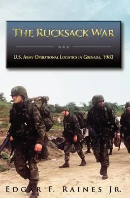 La guerra degli zaini: la logistica operativa dell'esercito americano a Grenada, 1983 - The Rucksack War: U.S. Army Operational Logistics in Grenada, 1983