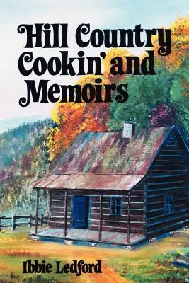 Cucina della campagna collinare e memorie - Hill Country Cookin' and Memoirs