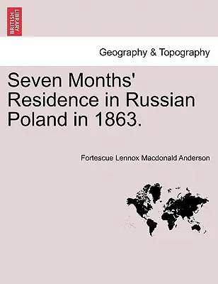 Sette mesi di residenza nella Polonia russa del 1863. - Seven Months' Residence in Russian Poland in 1863.