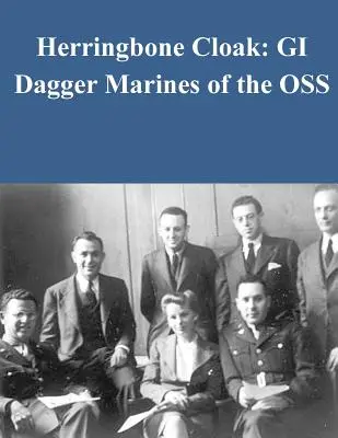 Mantello a spina di pesce: GI Dagger Marines dell'OSS - Herringbone Cloak: GI Dagger Marines of the OSS