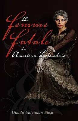 La Femme Fatale nella letteratura americana - The Femme Fatale in American Literature