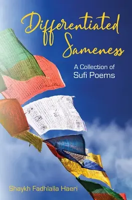 La diversità differenziata: Una raccolta di poesie sufi - Differentiated Sameness: A Collection of Sufi Poems