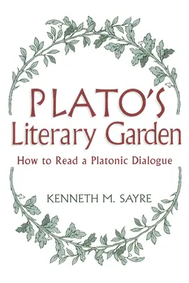 Il giardino letterario di Platone: Come leggere un dialogo platonico - Platos Literary Garden: How to Read a Platonic Dialogue
