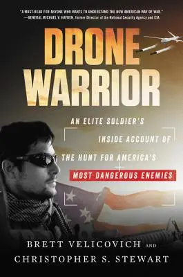Drone Warrior: Il resoconto interno di un soldato d'élite sulla caccia ai nemici più pericolosi dell'America - Drone Warrior: An Elite Soldier's Inside Account of the Hunt for America's Most Dangerous Enemies