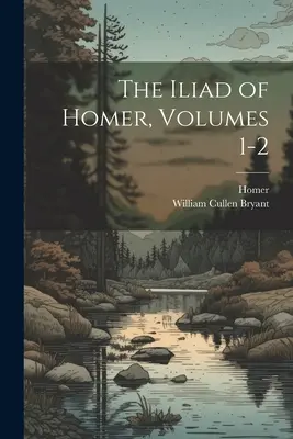 L'Iliade di Omero, Volumi 1-2 - The Iliad of Homer, Volumes 1-2