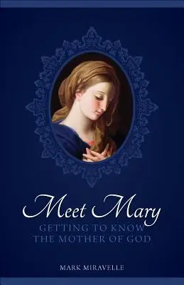 Incontrare Maria: Conoscere la Madre di Dio - Meet Mary: Getting to Know the Mother of God