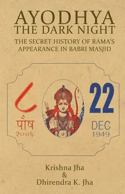 Ayodhya: la notte oscura - La storia segreta dell'apparizione di Rama nella Babri Masjid - Ayodhya: The Dark Night - The Secret History of Rama's Appearance In Babri Masjid