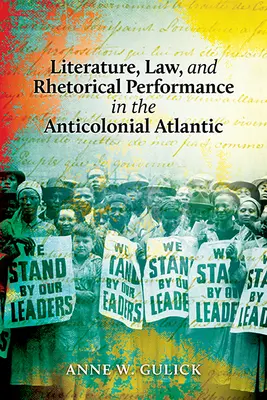 Letteratura, legge e performance retorica nell'Atlantico anticoloniale - Literature, Law, and Rhetorical Performance in the Anticolonial Atlantic