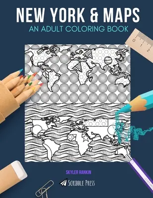 New York & Mappe: UN LIBRO DA COLORARE PER ADULTI: New York e le mappe - 2 libri da colorare in 1 - New York & Maps: AN ADULT COLORING BOOK: New York & Maps - 2 Coloring Books In 1