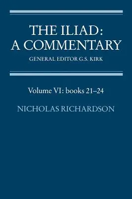 L'Iliade: Commento: Volume 6, libri 21-24 - The Iliad: A Commentary: Volume 6, Books 21-24