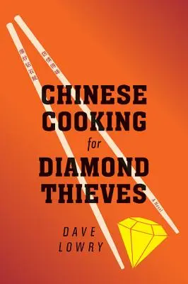 Cucina cinese per ladri di diamanti - Chinese Cooking for Diamond Thieves