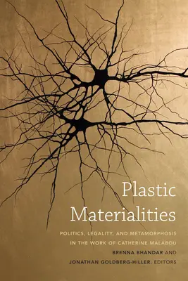Materialità plastiche: Politica, legalità e metamorfosi nell'opera di Catherine Malabou - Plastic Materialities: Politics, Legality, and Metamorphosis in the Work of Catherine Malabou