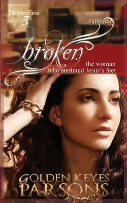 Spezzata: La donna che unse i piedi di Gesù - Broken: The Woman Who Anointed Jesus's Feet