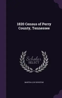 Censimento del 1820 della contea di Perry, Tennessee - 1820 Census of Perry County, Tennessee