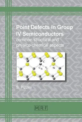 Difetti puntiformi nei semiconduttori del IV gruppo: aspetti strutturali e fisico-chimici comuni - Point defects in group IV semiconductors: common structural and physico-chemical aspects