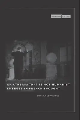 Un ateismo non umanista emerge nel pensiero francese - An Atheism That Is Not Humanist Emerges in French Thought