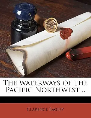 Le vie d'acqua del Pacifico nordoccidentale ... - The Waterways of the Pacific Northwest ..