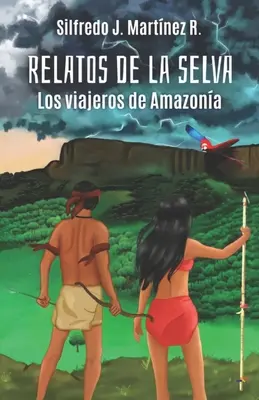 Racconti della selva. I viaggiatori di Amazona - Relatos de la selva. Los viajeros de Amazona