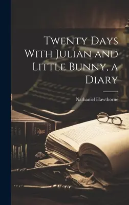Venti giorni con Julian e il piccolo Bunny, un diario - Twenty Days With Julian and Little Bunny, a Diary