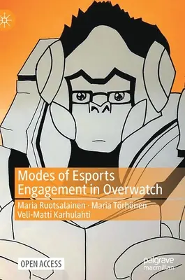 Modalità di impegno negli sport in Overwatch - Modes of Esports Engagement in Overwatch