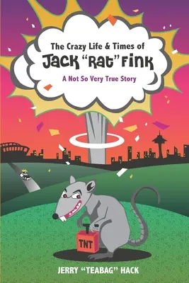 La folle vita e i tempi di Jack Rat” Fink: Una storia non proprio vera”. - The Crazy Life & Times of Jack Rat