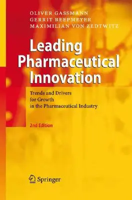 Leader dell'innovazione farmaceutica: Tendenze e fattori di crescita dell'industria farmaceutica - Leading Pharmaceutical Innovation: Trends and Drivers for Growth in the Pharmaceutical Industry