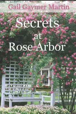 Segreti a Rose Arbor - Secrets at Rose Arbor