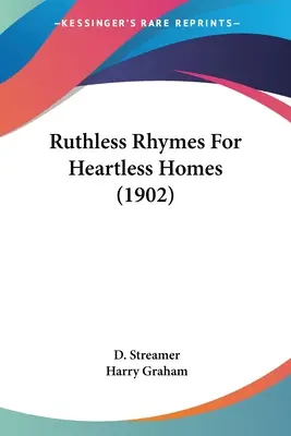 Rime spietate per case senza cuore (1902) - Ruthless Rhymes For Heartless Homes (1902)