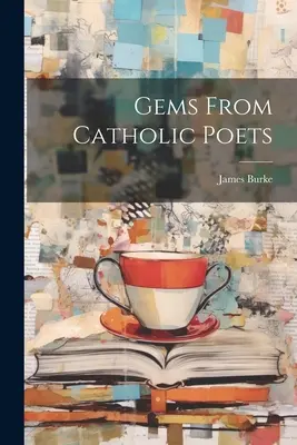 Gemme di poeti cattolici - Gems From Catholic Poets