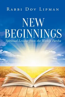 Nuovi inizi: Lezioni spirituali dalla Parsha settimanale - New Beginnings: Spiritual Lessons from the Weekly Parsha