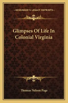 Scorci di vita nella Virginia coloniale - Glimpses Of Life In Colonial Virginia