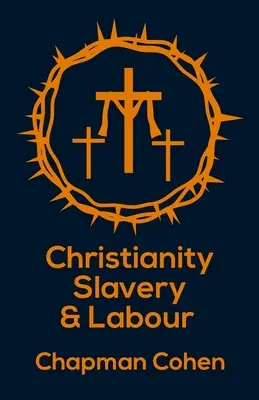 Cristianesimo, schiavitù e lavoro in brossura - Christianity Slavery And Labour Paperback