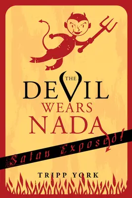 Il diavolo veste nada: Satana smascherato - The Devil Wears Nada: Satan Exposed