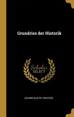 Principi di storia - Grundriss der Historik