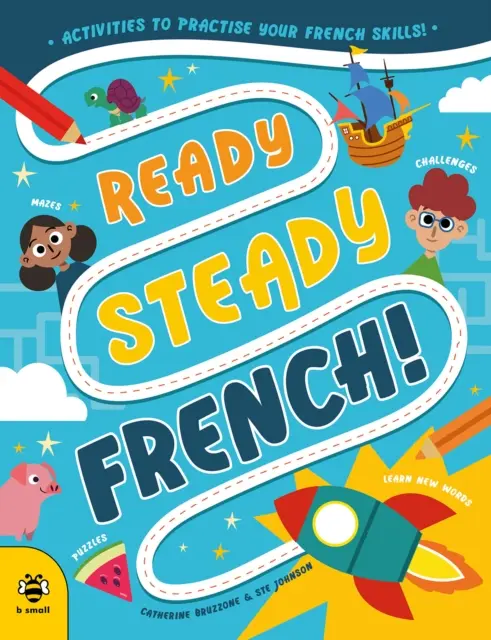 Ready Steady French - Attività per esercitarsi con il francese! - Ready Steady French - Activities to Practise Your French Skills!