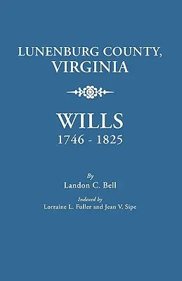 Contea di Lunenburg, Virginia, testamenti, 1746-1825 - Lunenburg County, Virginia, Wills, 1746-1825