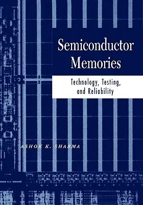 Memorie a semiconduttore: Tecnologia, test e affidabilità - Semiconductor Memories: Technology, Testing, and Reliability