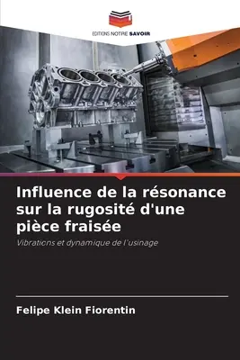 Influenza della rsonanza sulla rugosità di un pezzo di legno - Influence de la rsonance sur la rugosit d'une pice fraise