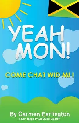 Yeah Mon! Vieni a chiacchierare con me! - Yeah Mon!: Come Chat Wid Mi!