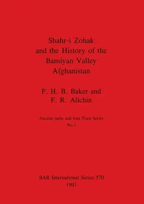 Shahr-i Zohak e la storia della valle di Bamiyan, Afghanistan - Shahr-i Zohak and the History of the Bamiyan Valley, Afghanistan