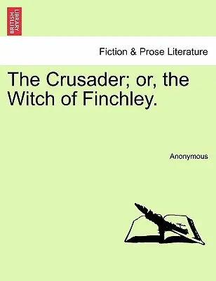 Il Crociato; O, la Strega di Finchley. - The Crusader; Or, the Witch of Finchley.